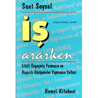 Iş Ararken Etkili Özgeçmiş Yazmanın Ve Başarılı Görüşmeler Yapmanın Yolları Suat Soysal