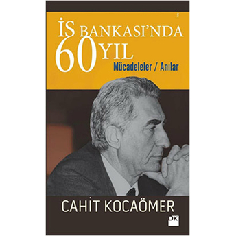 Iş Bankası’nda 60 Yıl Cahit Kocaömer