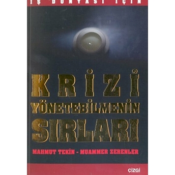 Iş Dünyası Için Krizi Yönetebilmenin Sırları Mahmut Tekin