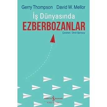 Iş Dünyasında Ezberbozanlar Gerry Thompson David W. Mellor