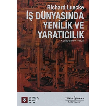 Iş Dünyasında Yenilik Ve Yaratıcılık Richard Luecke