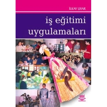 Iş Eğitimi Uygulamaları Ilkay Uyar