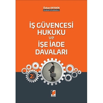 Iş Güvencesi Hukuku Ve Işe Iade Davaları