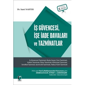 Iş Güvencesi, Işe Iade Davaları Ve Tazminatlar Sami Narter