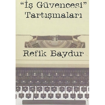 Iş Güvencesi Tartışmaları Refik Baydur