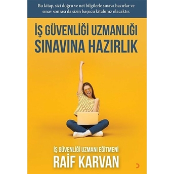 Iş Güvenliği Uzmanlığı Sınavına Hazırlık - Raif Karvan