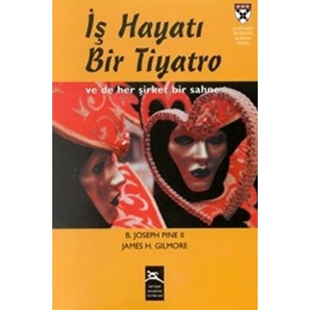 Iş Hayatı Bir Tiyatro James H. Gilmore