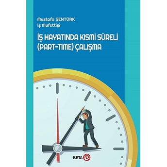 Iş Hayatında Kısmi Süreli (Part-Time) Çalışma Mustafa Şentürk