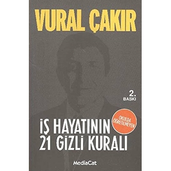 Iş Hayatının 21 Gizli Kuralı Vural Çakır