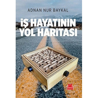 Iş Hayatının Yol Haritası Adnan Nur Baykal