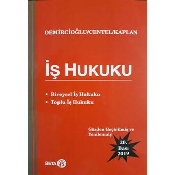 Iş Hukuku (Bireysel Iş Hukuku - Toplu Iş Hukuku) Tankut Centel - A.murat Demircioğlu - H. Ali Kplan