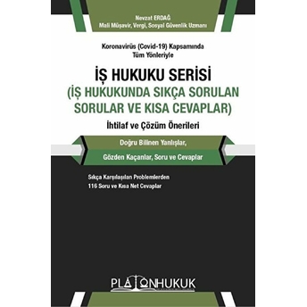 Iş Hukuku Serisi Iş Hukukunda Sıkça Sorulan Sorular Ve Kısa Cevaplar - Nevzat Erdağ