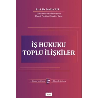 Iş Hukuku Toplu Ilişkiler Melda Sur