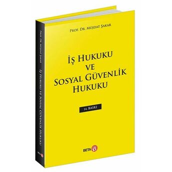 Iş Hukuku Ve Sosyal Güvenlik Hukuku Müjdat Şakar