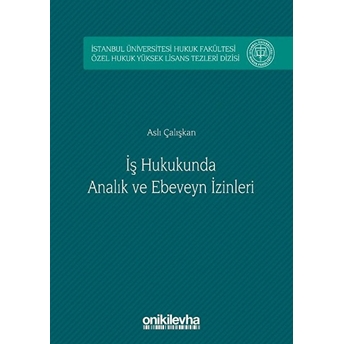 Iş Hukukunda Analık Ve Ebeveyn Izinleri - Aslı Çalışkan