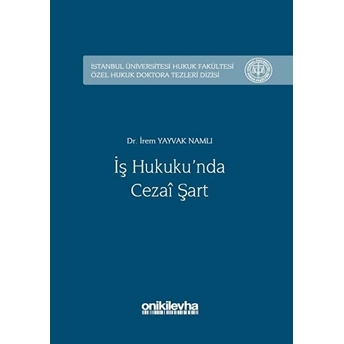 Iş Hukuku'nda Cezai Şart - Irem Yayvak Namlı