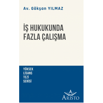 Iş Hukukunda Fazla Çalışma Gökşan Yılmaz