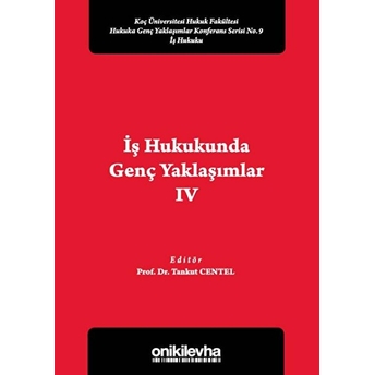 Iş Hukukunda Genç Yaklaşımlar 4 - Tankut Centel