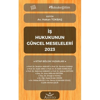 Iş Hukukunun Güncel Meseleleri 2023 Hakan Tokbaş