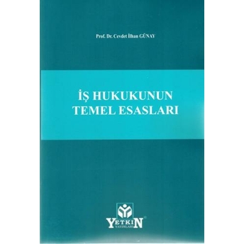 Iş Hukukunun Temel Esasları Cevdet Ilhan Günay