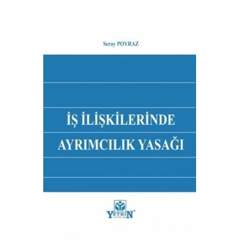 Iş Ilişkilerinde Ayrımcılık Yasağı Seray Poyraz