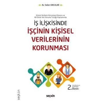 Iş Ilişkisinde Işçinin Kişisel Verilerinin Korunması Selen Uncular