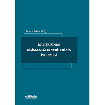 Iş Ilişkisinde Kişisel Sağlık Verilerinin Işlenmesi