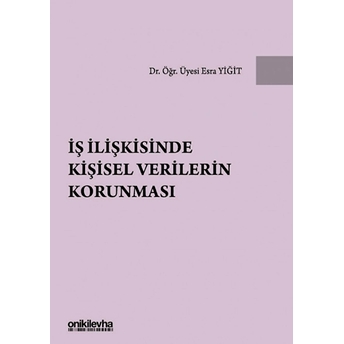 Iş Ilişkisinde Kişisel Verilerin Korunması - Esra Yiğit