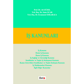 Iş Kanunları / Prof. Dr. Ali Güzel Prof. Dr. Ali Güzel