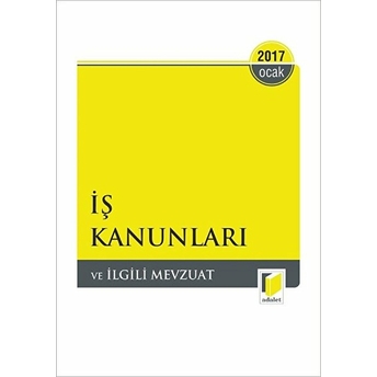 Iş Kanunları Ve Ilgili Mevzuat 2017 Cep Boy Kolektif