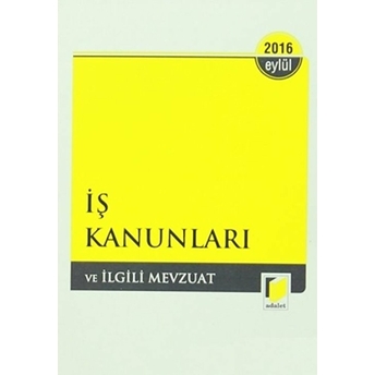 Iş Kanunları Ve Ilgili Mevzuat - Eylül 2016 Cep Boy Kolektif