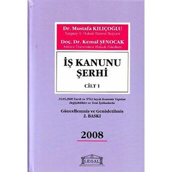 Iş Kanunu Şerhi Cilt: 1 Ciltli Mustafa Kılıçoğlu