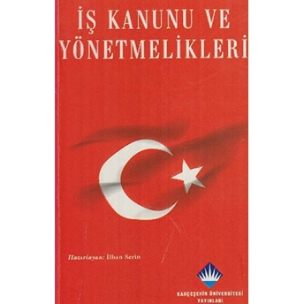 Iş Kanunu Ve Yönetmelikleri (Cep Boy)