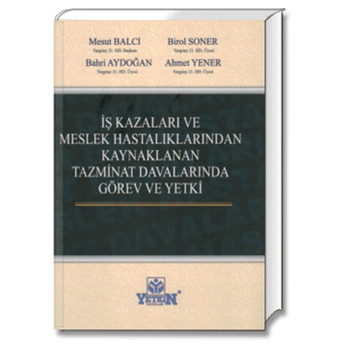 Iş Kazaları Ve Meslek Hastalıklarından Kaynaklanan Tazminat Davalarında Görev Ve Yetki Mesut Balcı