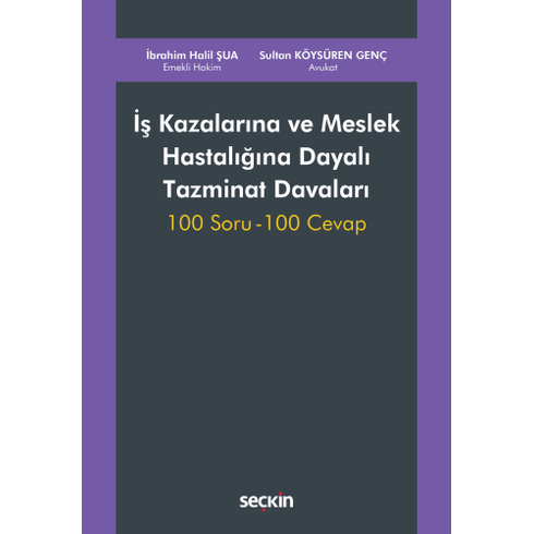 Iş Kazalarına Ve Meslek Hastalığına Dayalı Tazminat Davaları Ibrahim Halil Şua