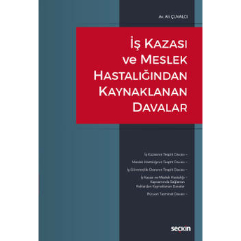 Iş Kazası Ve Meslek Hastalığından Kaynaklanan Davalar Ali Çuvalcı