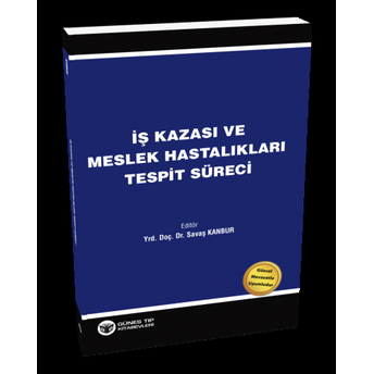 Iş Kazası Ve Meslek Hastalıkları Tespit Süreci Savaş Kanbur