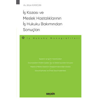 Iş Kazası Ve Meslek Hastalıklarının Iş Hukuku Bakımından Sonuçları Altan Kayacan