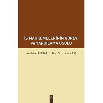 Iş Mahkemelerinin Görevi Ve Yargılama Usulü - Yunus Taş