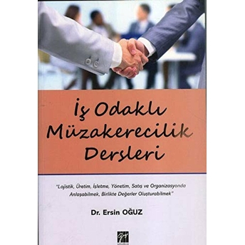 Iş Odaklı Müzakerecilik Dersleri-Ersin Oğuz