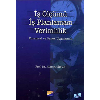 Iş Ölçümü, Iş Planlaması, Verimlilik Hikmet Timur