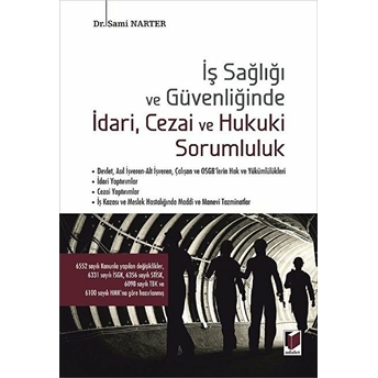 Iş Sağlığı Ve Güvenliğğinde Idari Cezai Ve Hukuki Sorumluluk Sami Narter