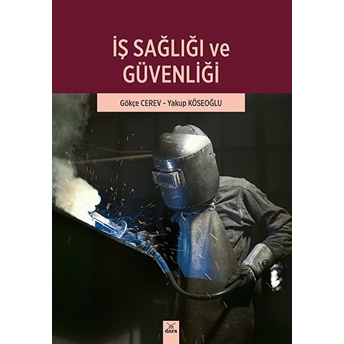 Iş Sağlığı Ve Güvenliği Gökçe Çerev, Yakup Köseoğlu