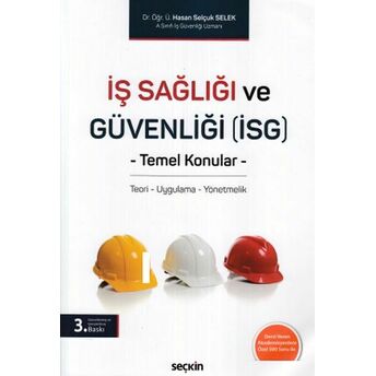 Iş Sağlığı Ve Güvenliği (Isg) - Temel Konular Hasan Selçuk Selek