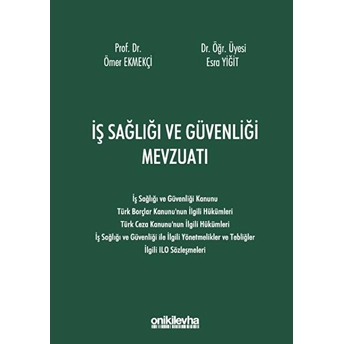 Iş Sağlığı Ve Güvenliği Mevzuatı - Ömer Ekmekçi