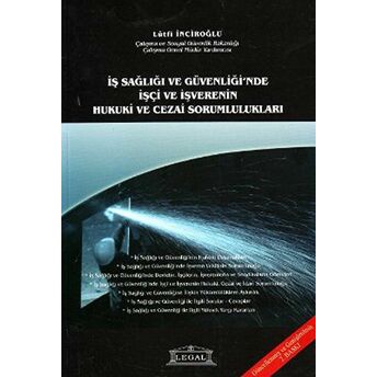 Iş Sağlığı Ve Güvenliği’nde Işçi Ve Işverenin Hukuki Ve Cezai Sorumlulukları Lütfi Inciroğlu