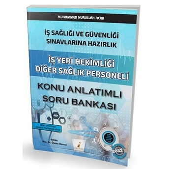 Iş Sağlığı Ve Güvenliği Sınavlarına Hazırlık Iş Yeri Hekimliği Diğer Sağlık Personeli Konu Anlatımlı Soru Bankası