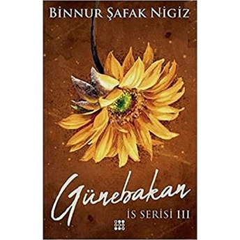 Is Serisi 3 - Günebakan Binnur Şafak Nigiz