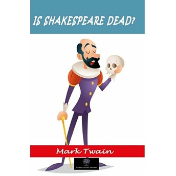 Is Shakespeare Dead? - Mark Twain