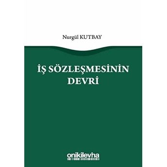 Iş Sözleşmesinin Devri Nurgül Kutbay